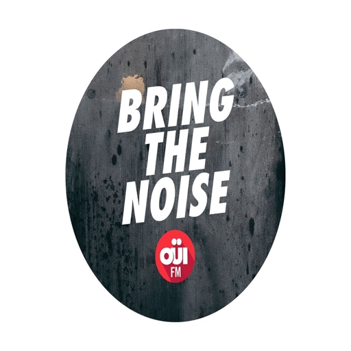 OUI FM Bring The Noise