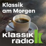 Klassik Radio – Klassik am Morgen