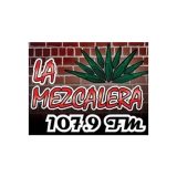La Mezcalera 107.9 FM