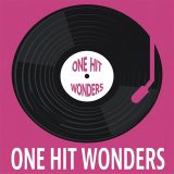 One Hit Wonders